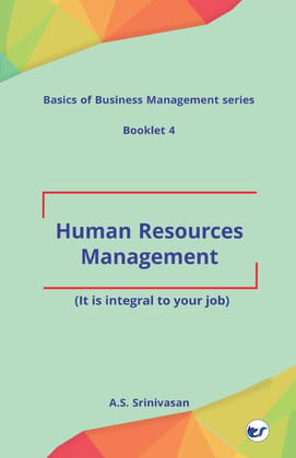 Human Resources Management: (It is Integral to Your Job) [Paperback] A.S.Srinivasan