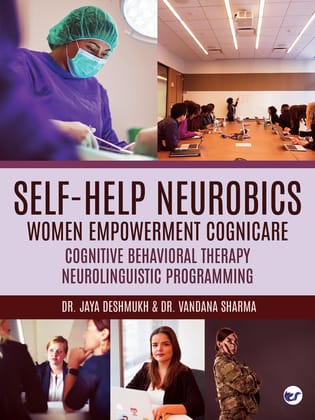 SELF HELP NEUROBICS: Women empowerment COGNICARE [Hardcover] Dr Jaya Deshmukh & Dr Vandana Sharma