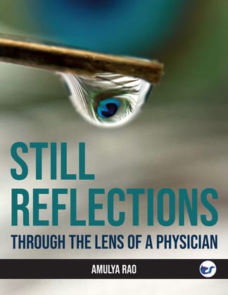 Still Reflections: Through the Lens of a Physician [Hardcover] Amulya Rao