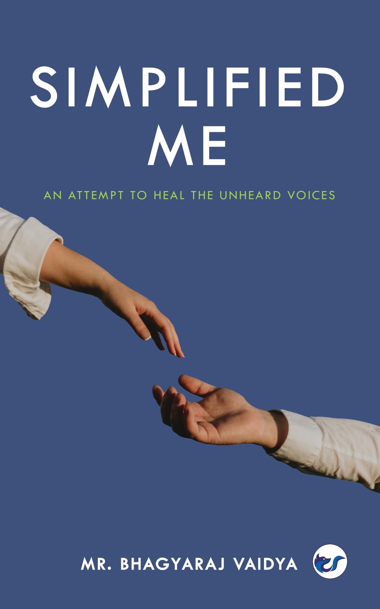 Simplified Me: An attempt to heal the unheard voices [Paperback] Bhagyaraj Vaidya