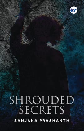 Shrouded Secrets [Paperback] Sanjana Prashanth