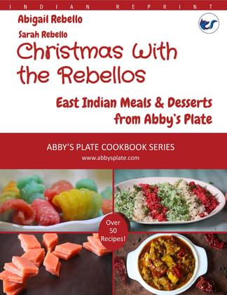 Christmas With the Rebellos: East Indian Meals & Desserts from Abby's Plate [Paperback] Abigail Rebello