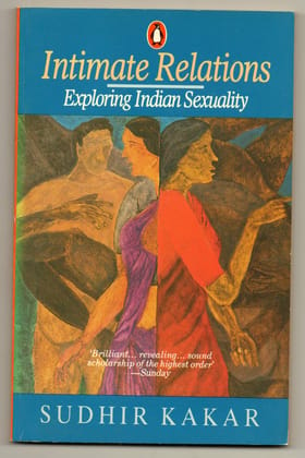 Intimate Relations: Exploring Indian Sexuality [Paperback] Kakar, Sudhir