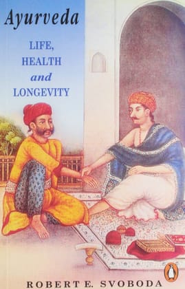 Ayurveda : Life, Health and Longevity