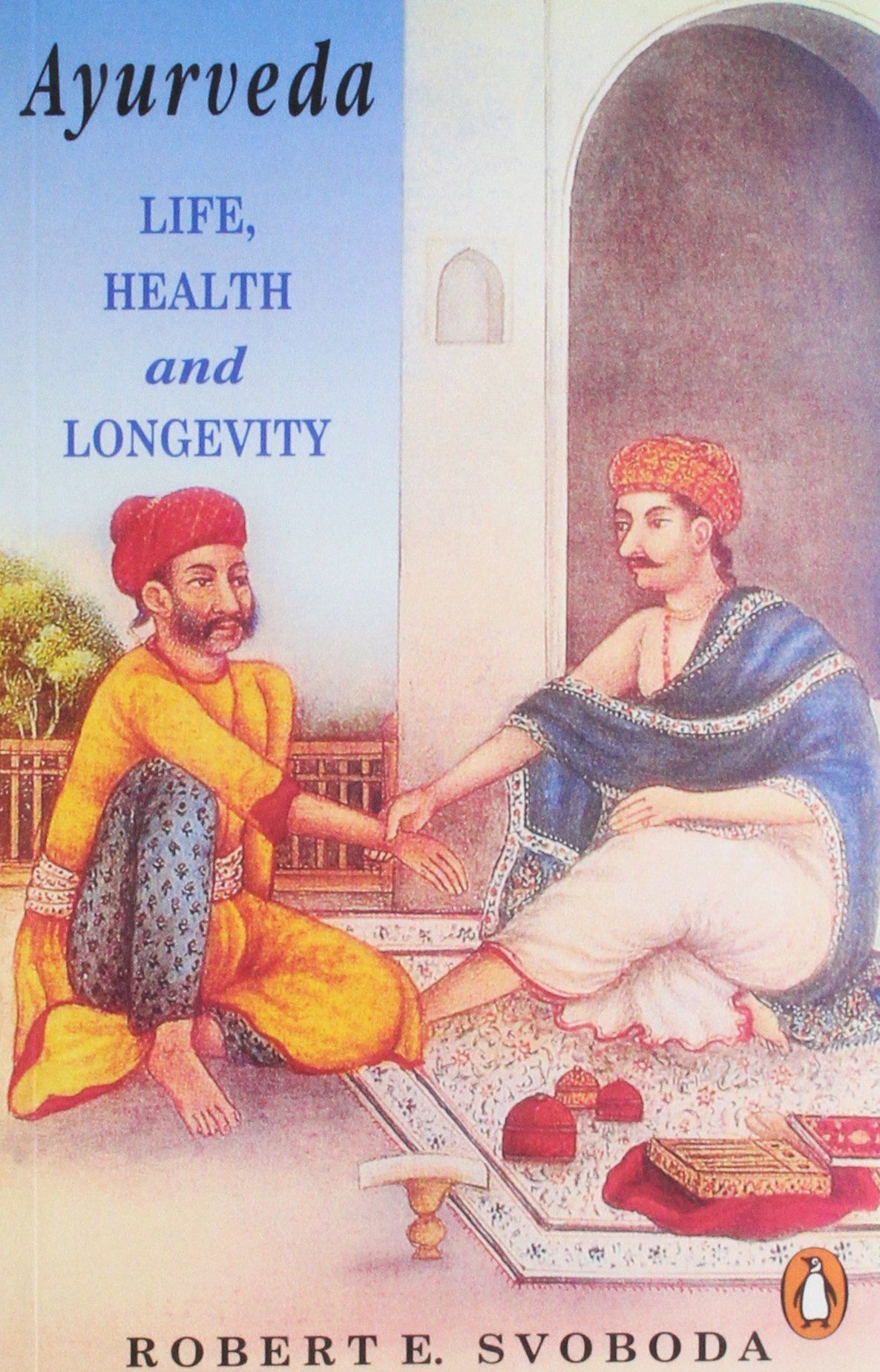 Ayurveda : Life, Health and Longevity