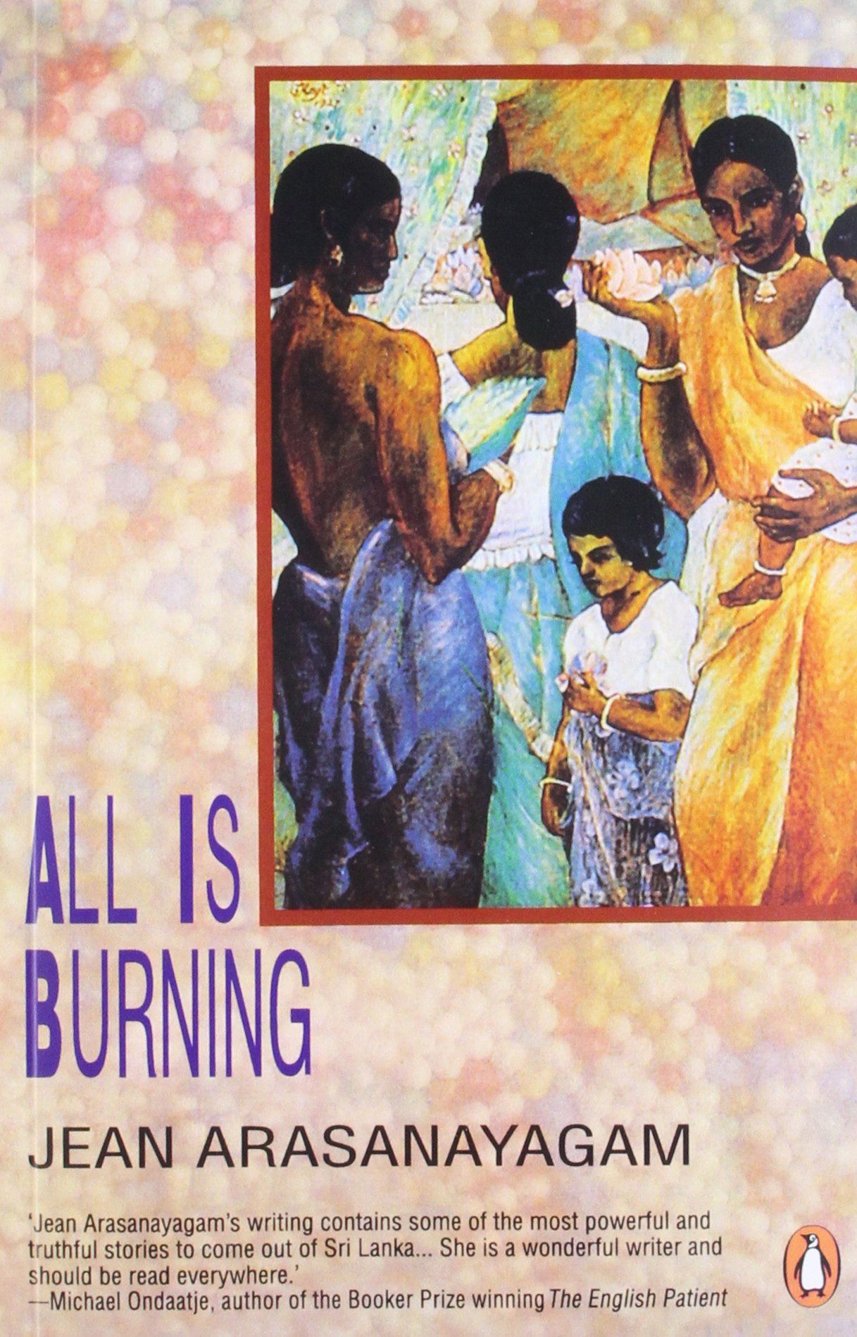 All is Burning [Paperback] Arasanayagam, Jean