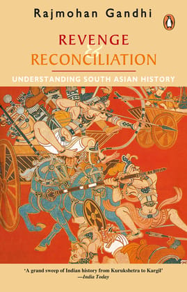 Rajmohan Gandhi Revenge Reconciliation: Understanding South Asian History Gandhi, Rajmohan