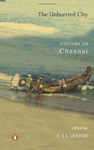 Unhurried City: Writings on Madras