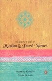 THE COMPLETE BOOK OF MUSLIM AND PARSI NAMES