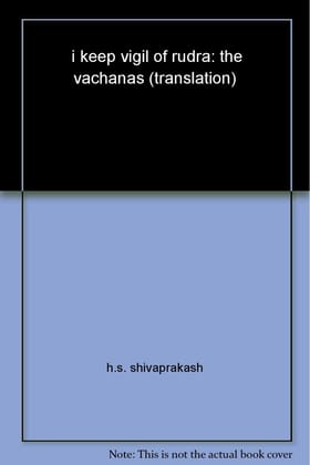 I Keep Vigil of Rudra: The Vachanas