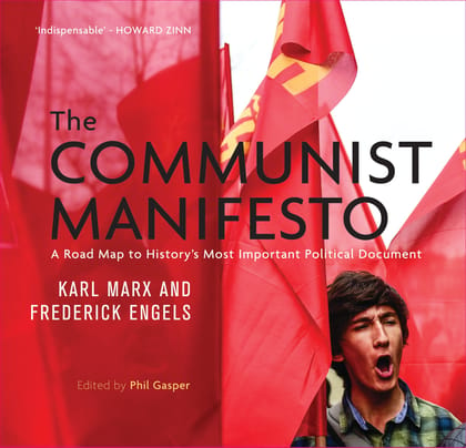 Communist Manifesto, The: A Road Map to History’s Most Important Political Document