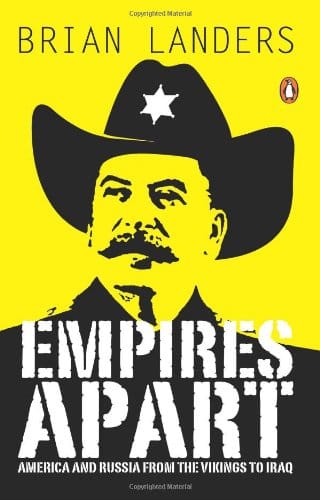 Empires Apart: America & Russia From The