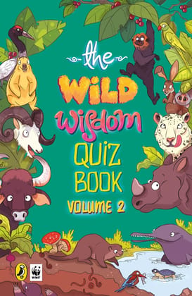 The Wild Wisdom Quiz Book Vol. 2: Volume 2 [Paperback] WWF India