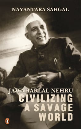 Jawaharlal Nehru: Civilizing (PB): Civilizing a Savage World