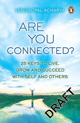 Are You Connected? : 25 keys to live, gr: 25 Keys to Live, Grow and Succeed with Self and Others