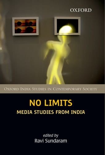 No Limits: Media Studies From India (Oxford India Studies In Contemporary Society)