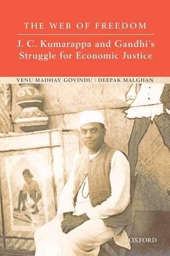 The Web of Freedom: J. C. Kumarappa and Gandhi’s Struggle for Economic Justice