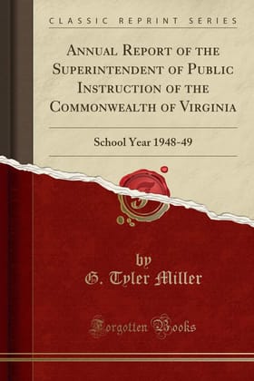 Annual Report of the Superintendent of Public Instruction of the Commonwealth of Virginia: School Year 1948-49 (Classic Reprint)