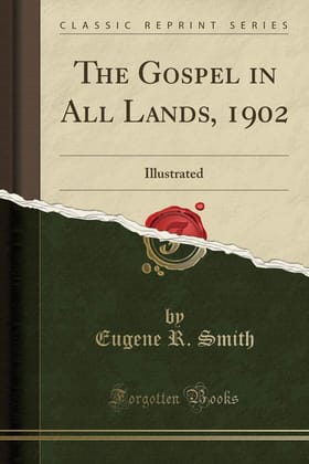 The Gospel in All Lands, 1902: Illustrated (Classic Reprint)