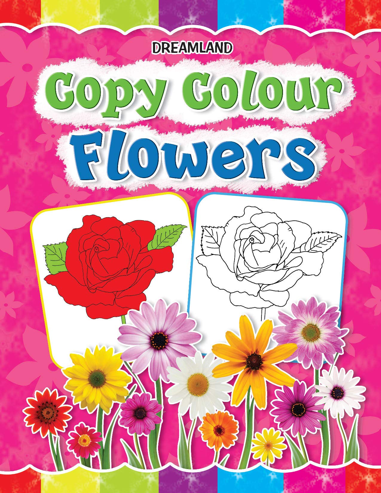 Copy Colour: Flowers (copy Colour Books) [Paperback] Dreamland Publications