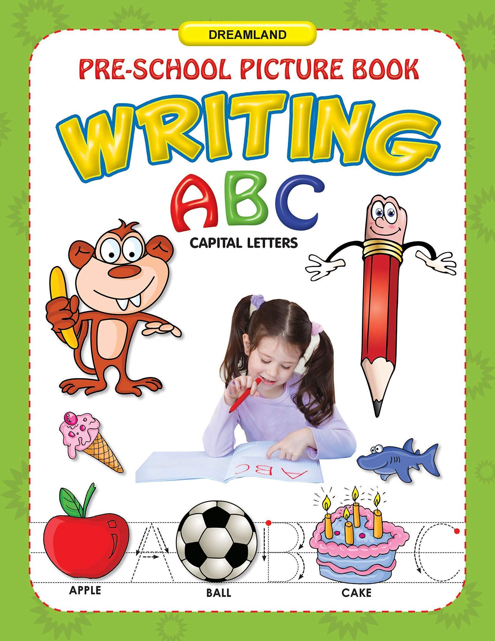 Capital Letters Writing ABC - Write and Practice Capital Letters Handwritng Book A-Z for Kids Age 2 -4 years [Paperback] Dreamland Publications