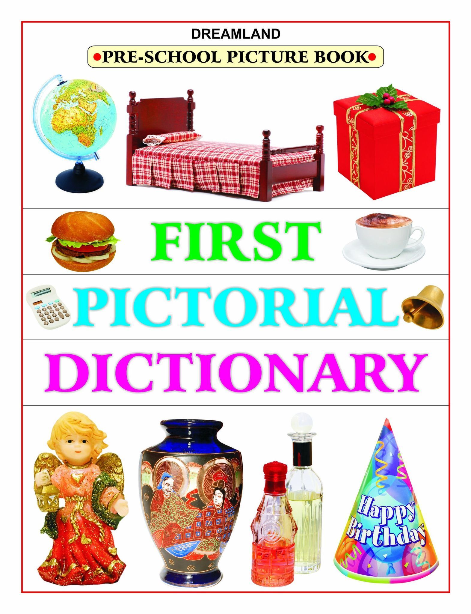 First Pictorial Dictionary for Children Age 2-4 Years - Pre-School Picture Books for Kids [Paperback] Dreamland Publications