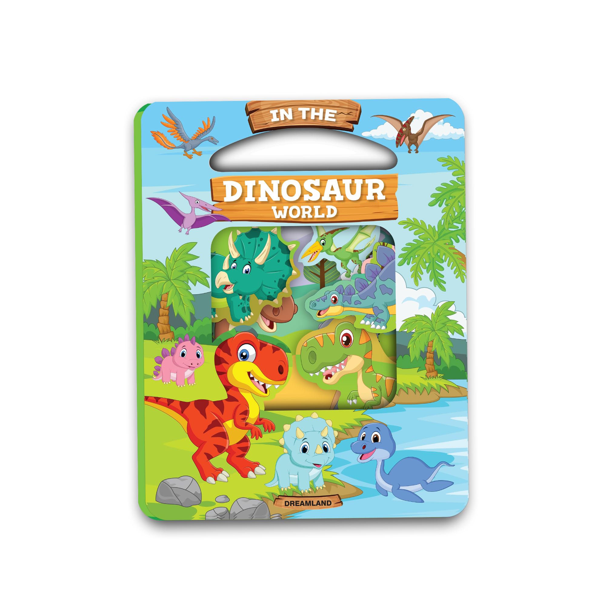 In the Dinosaurs World Die Cut Window Board Book for Kids Age 3+ | Die Cut Shape Early Learning Picture Board Book [Board book] Dreamland Publications