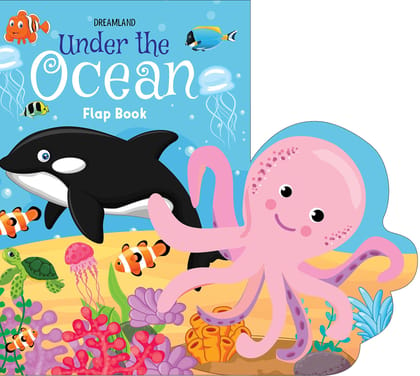 Under the Ocean - Lift The Flap Book for Kids Age 3-6 Years with Bright and Colourful Pictures- Early Learning Novelty Book for Children [Paperback] Dreamland Publications