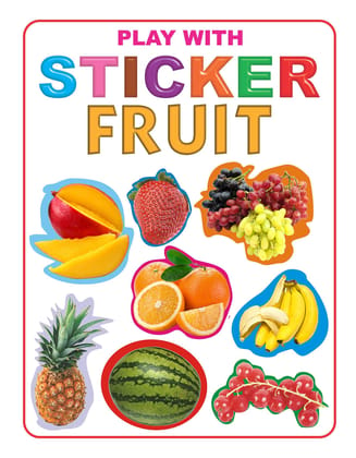 Fruit Play With Sticker Book for Children Age 3 -6 Years (My Sticker Activity Books) [Paperback] Dreamland Publications