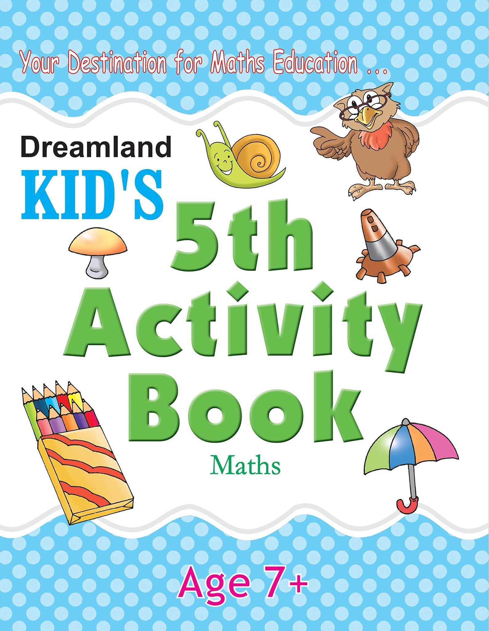 Maths Kid's Activity Book Age 7+ - 5th Activity Book (Kid's Activity Books) [Paperback] Dreamland Publications