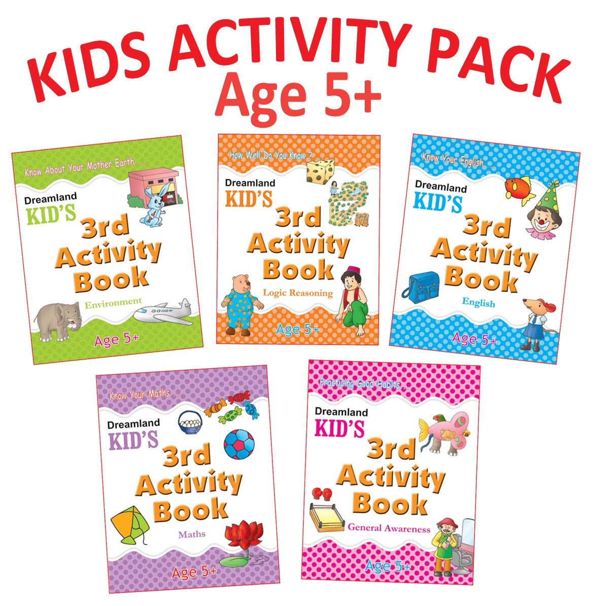 Kid's 3rd Activity Five Books Pack for Children Age 5+ With Fun Learning Activities for Kids- English, Maths, Environment, General Awareness, Logic Reasoning [Paperback] Dreamland Publications