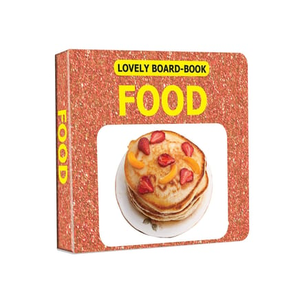 Food Board Book for Children Age 0 -2 Years | Easy to hold Early Learning Picture Book to Learn Food- Lovely Board Book Series [Hardcover] Dreamland Publications