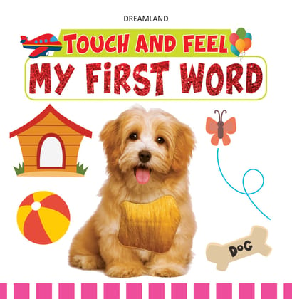 Touch And Feel - My First Word [Board book] Dreamland Publications