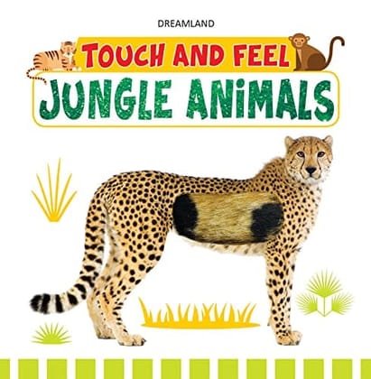 Jungle Animals Touch and Feel Book to Help Children Learn Different Textures Age 1 - 4 Years [Board book] Dreamland Publications