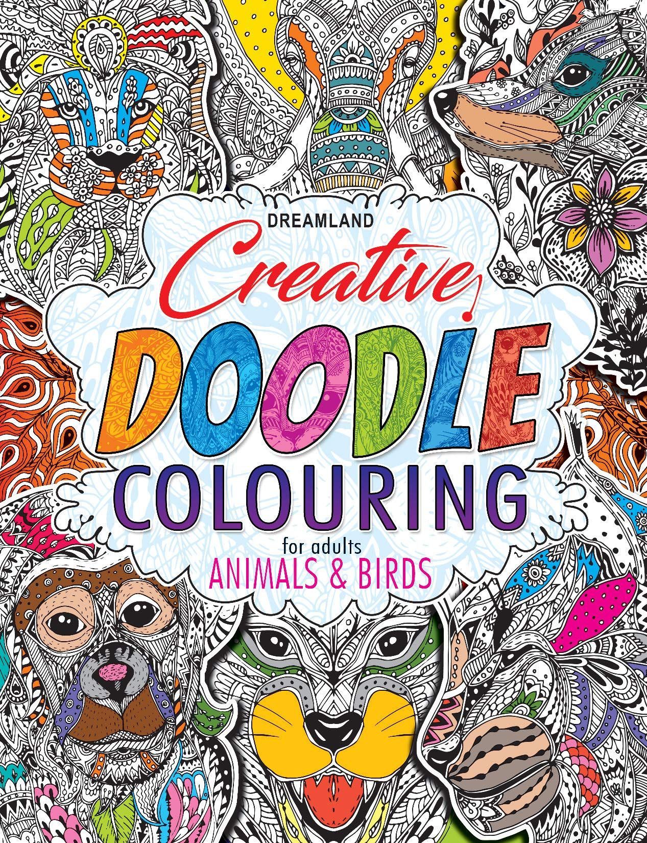 Animals & Birds - Creative Doodle Colouring Book for Beginners and Adults [Paperback] Dreamland Publications