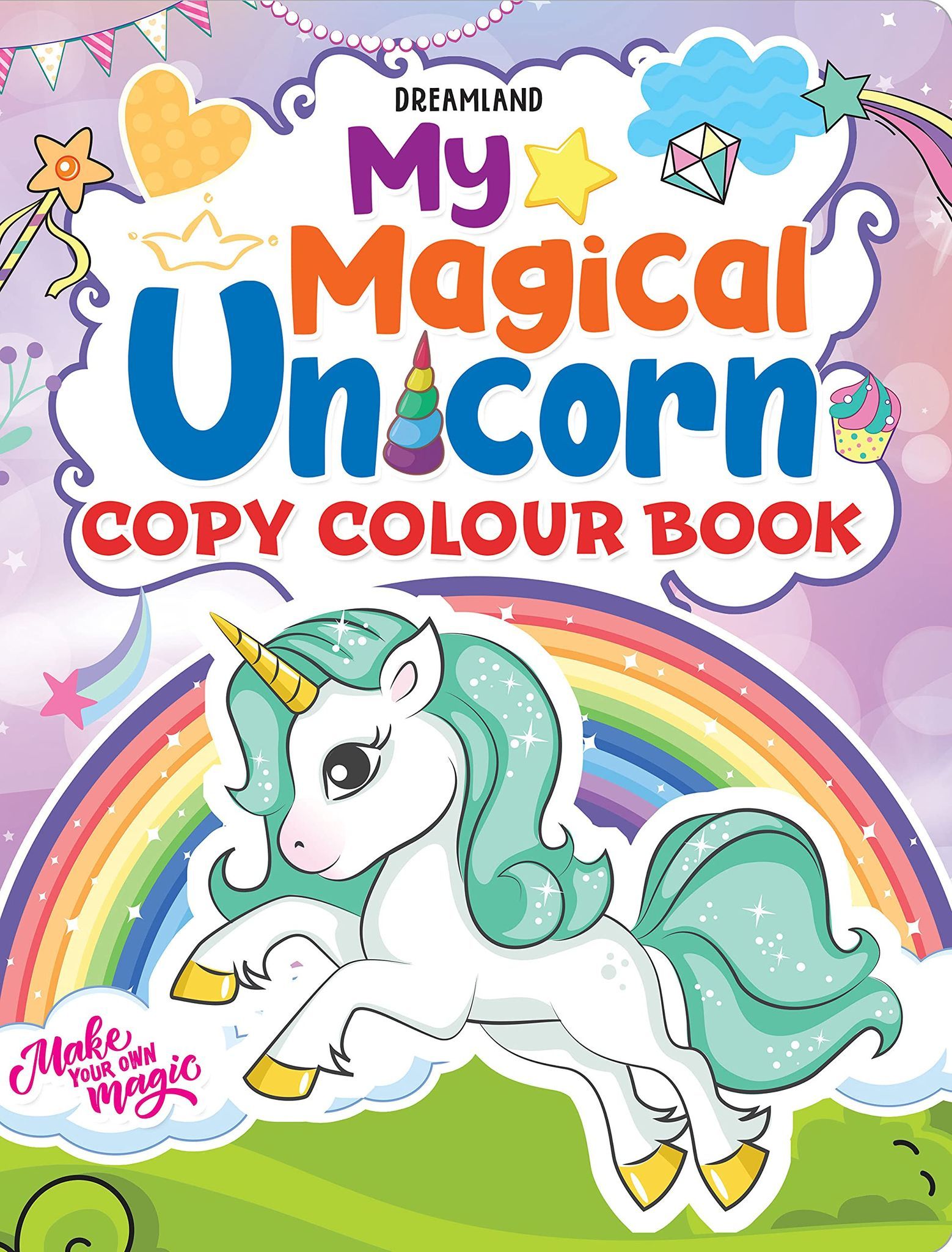 My Magical Unicorn Copy Colour Book for Children Age 2 -7 Years - Make Your Own Magic Colouring Book [Paperback] Dreamland Publications