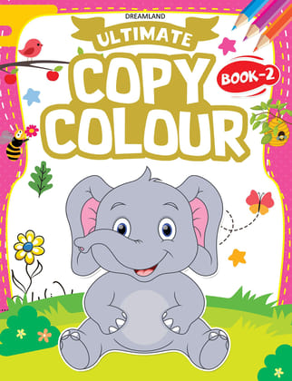 Ultimate Copy Colour Book 2 for Kids age 2 -6 years | Drawing, Colouring, Copy Colour Book [Paperback] Dreamland Publications