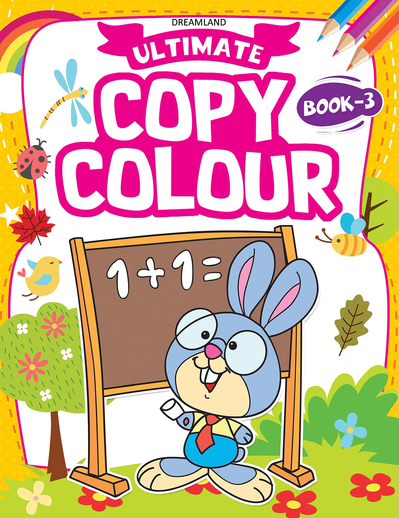 Ultimate Copy Colour Book 3 for Kids age 2 -6 years | Drawing, Colouring, Copy Colour Book [Paperback] Dreamland Publications