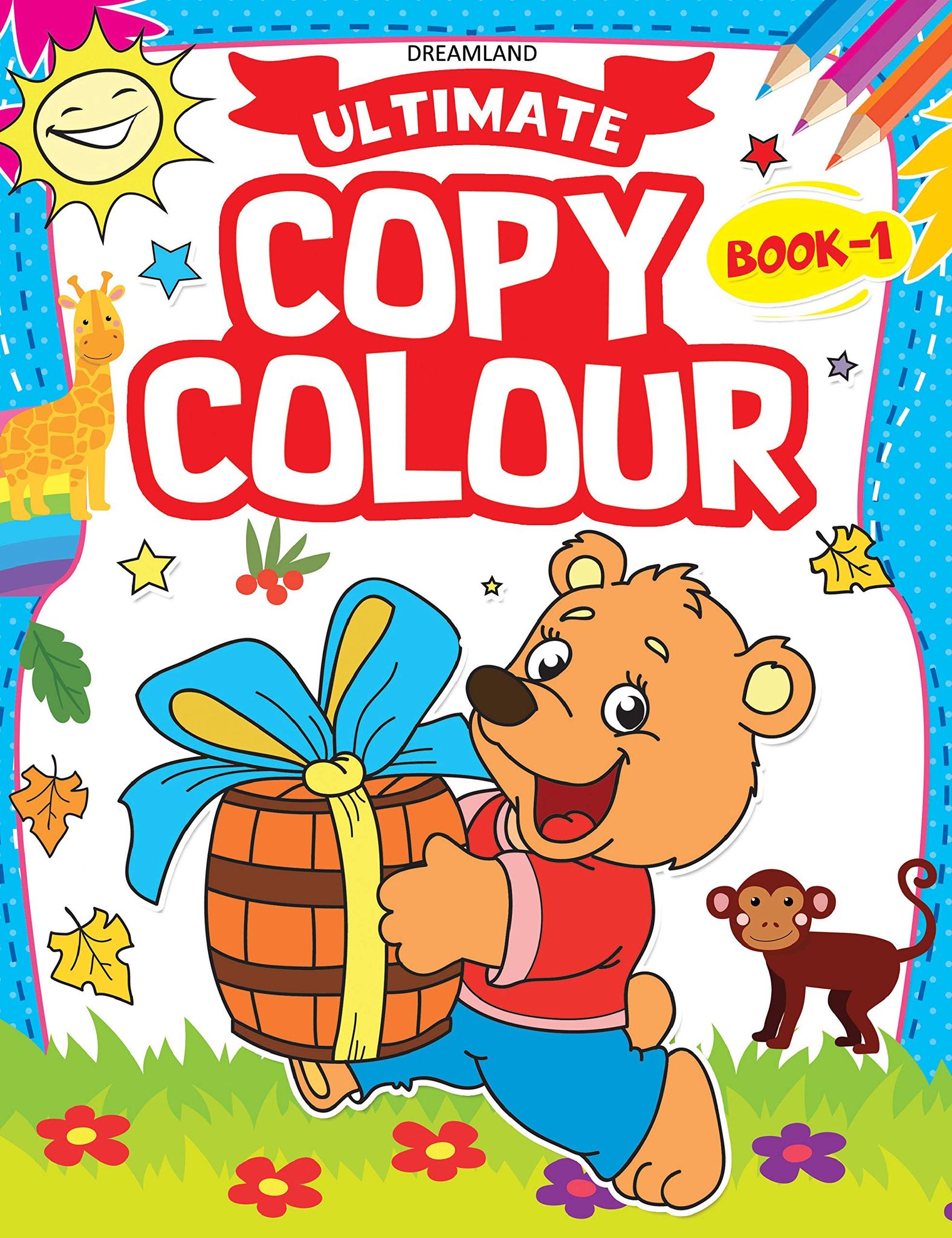 Ultimate Copy Colour Book 1 for Kids age 2 -6 years | Drawing, Colouring, Copy Colour Book [Paperback] Dreamland Publications