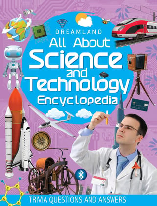 Science and Technology Encyclopedia for Children Age 5 - 15 Years- All About Trivia Questions and Answers [Paperback] Dreamland Publications