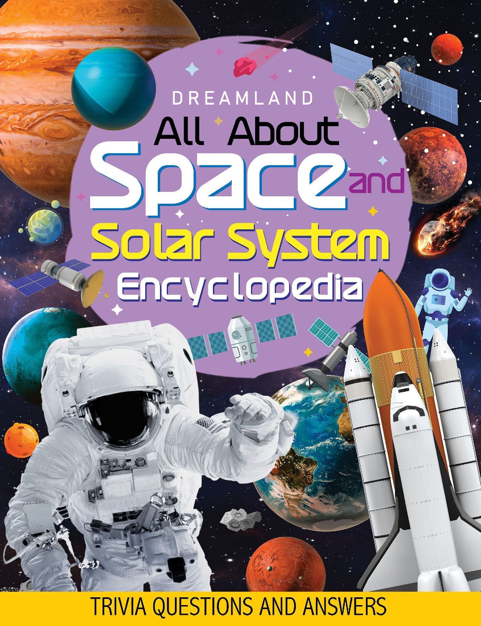 Space and Solar System Encyclopedia for Children Age 5 - 15 Years- All About Trivia Questions and Answers [Paperback] Dreamland Publications