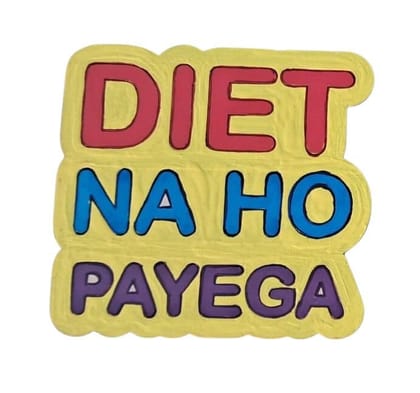 Krati Studios - Diet Na Ho Payega Wooden Handpainted Fridge Magnet - 4" Size (Pack of 1) Quircky Quote Decorative Item for Refrigerator | Almirah | Study Table Decore | Home Decor | Wall Decor