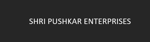 SHRI PUSHKAR ENTERPRISES