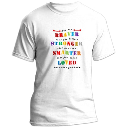 Equal Life Printed T Shirts-Inspire Series -Braver-Stronger-Smarter-Loved-by ZingerTees-Unisex-EL9120012