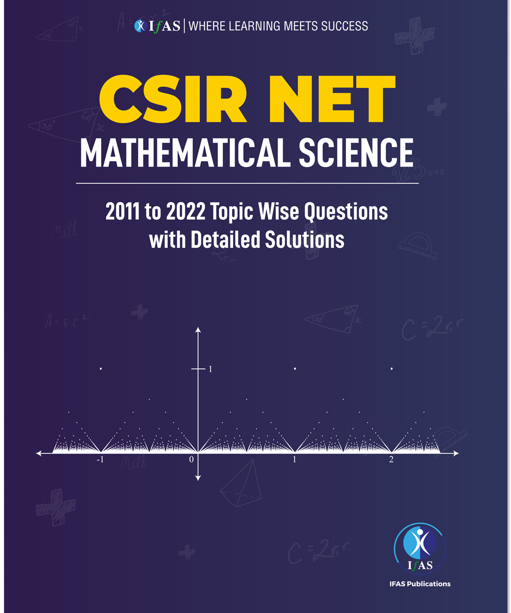 CSIR NET Mathematical Science Previous Year Questions Papers with Answers and Detailed Solutions (2011 - 2023) - Best Book for CSIR UGC NET JRF, GATE, SET Examinations in India