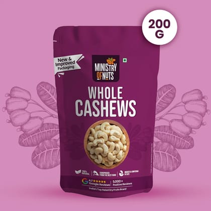 Ministry of nuts 100% Natural Premium Whole Cashews 200 g Value Pack | Whole Crunchy Cashew | Premium Kaju nuts | Nutritious & Delicious | Gluten Free & Plant based Protein (Grade W320)