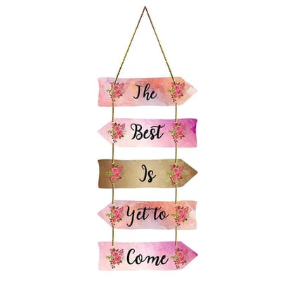 Charmor The Best is yet to Come Decorative Wooden Wall Hanging Decoration for Home | Living Room | Office | Wall Decoration (WH3706)