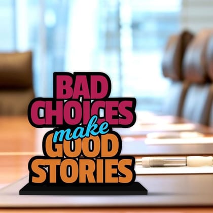 Artvibes Wooden Idols and Figurine Bad Choices Make Good Stories Inspirational Quote Table Decoration for Office Desk | Home Decor | Livingroom, Bedroom | Showpiece Gift Item (SP_1114)