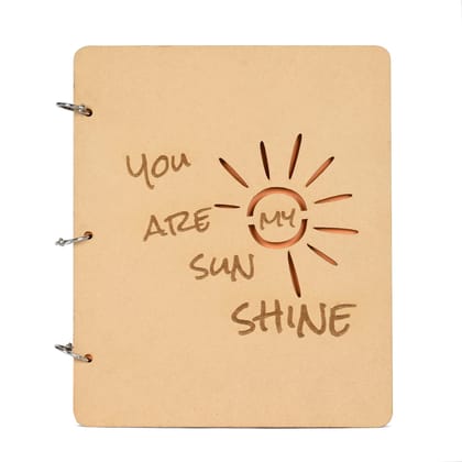 You Are My Sun Shine | Wooden Notebook