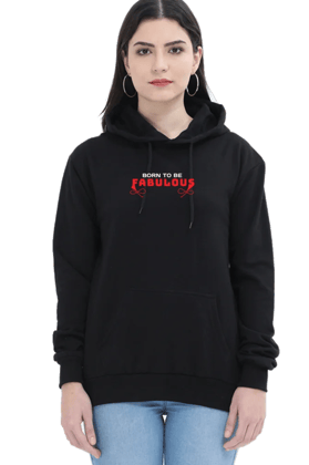 Born to be fabulous – Pullover Hooded Sweatshirt Hoodie for Women – Black